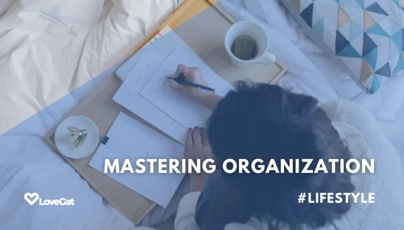 How to Get Organized: Mastering Organization