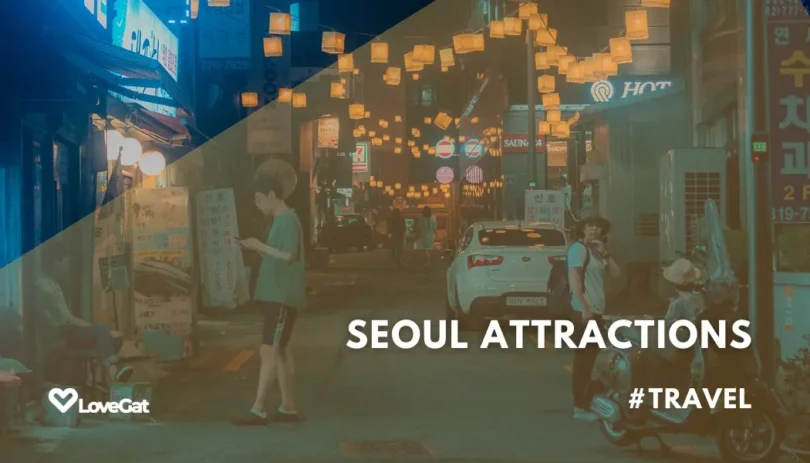 Top 10 Seoul Attractions & Hidden Gems You Can't Miss