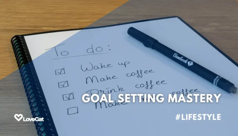 Goal Setting Mastery: How to set and achieve goals